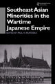 Book cover of: Southeast Asian Minorities in the Wartime Japanese Empire. By: Kratoska, Paul H.