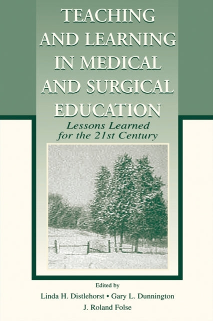 Book cover of: Teaching and Learning in Medical and Surgical Education. By: Linda H. Distlehorst