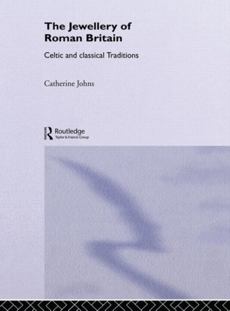 Book cover of: Jewellery Of Roman Britain. By: Catherine Johns