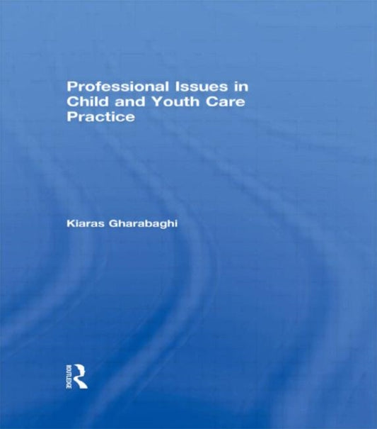 Book cover of: Professional Issues in Child and Youth Care Practice