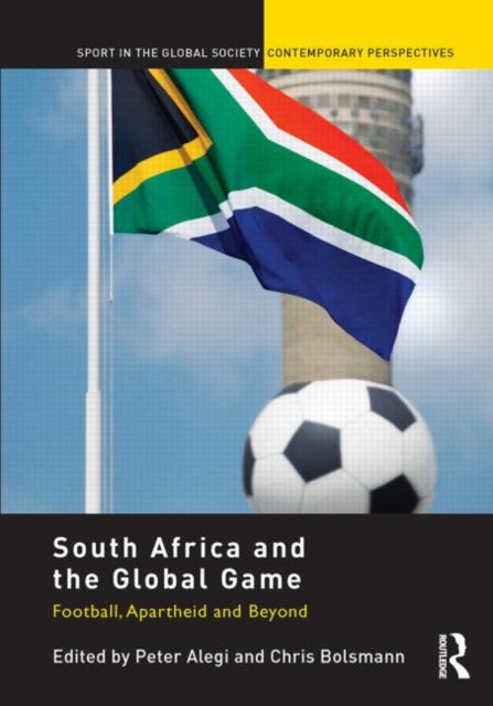 Book cover of: South Africa and the Global Game