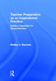 Book cover of: Teacher Preparation as an Inspirational Practice. By: Shelley C. Sherman