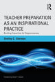 Book cover of: Teacher Preparation as an Inspirational Practice. By: Shelley C. Sherman