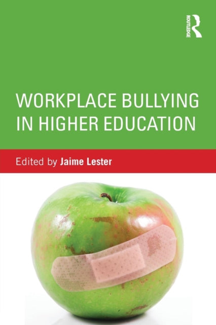 Book cover of: Workplace Bullying in Higher Education. By: Jaime Lester