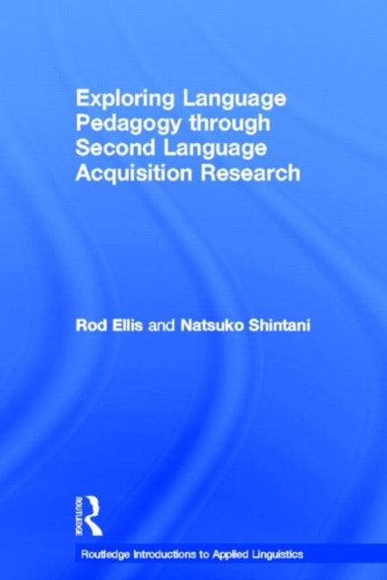 Book cover of: Exploring Language Pedagogy through Second Language Acquisition Research. By: Rod Ellis