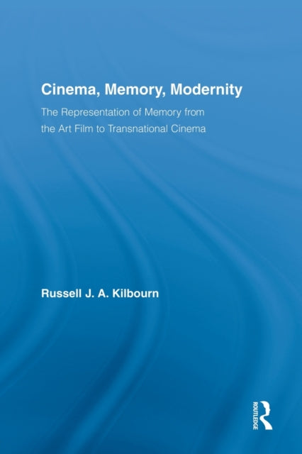 Book cover of: Cinema, Memory, Modernity. By: Russell J. A. Kilbourn