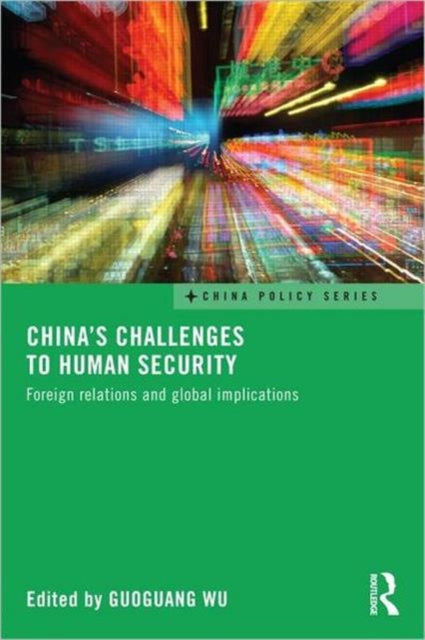 Book cover of: China's Challenges to Human Security. By: Guoguang Wu