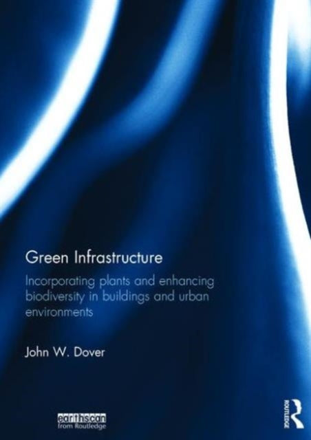 Book cover of: Green Infrastructure. By: John W. Dover