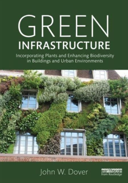 Book cover of: Green Infrastructure. By: John W. Dover