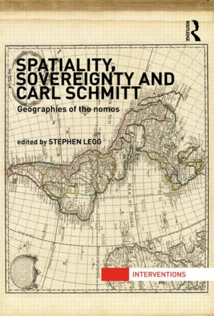 Book cover of: Spatiality, Sovereignty and Carl Schmitt. By: Stephen Legg