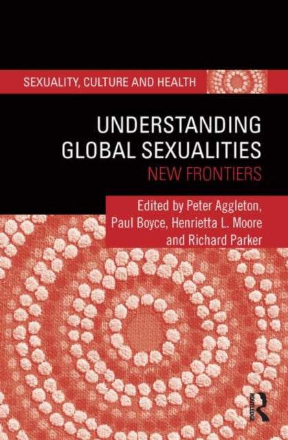 Book cover of: Understanding Global Sexualities. By: Peter Aggleton