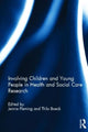 Book cover of: Involving Children and Young People in Health and Social Care Research. By: Jennie Fleming