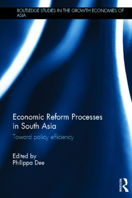 Book cover of: Economic Reform Processes in South Asia. By: Philippa S. Dee