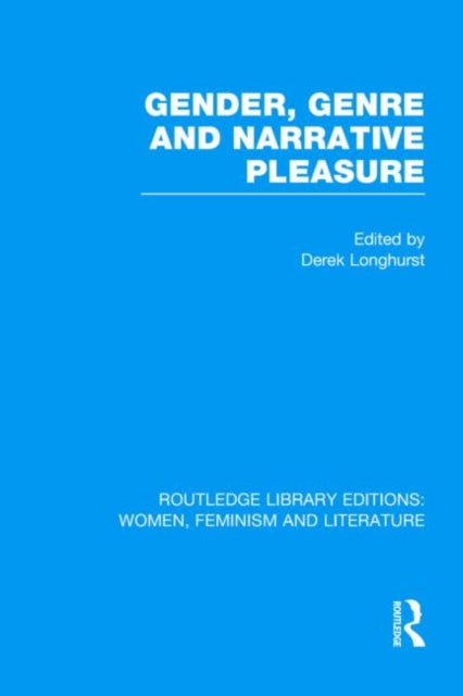 Book cover of: Gender, Genre & Narrative Pleasure. By: Derek Longhurst
