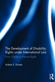 Book cover of: Development of Disability Rights Under International Law. By: Arlene S. Kanter