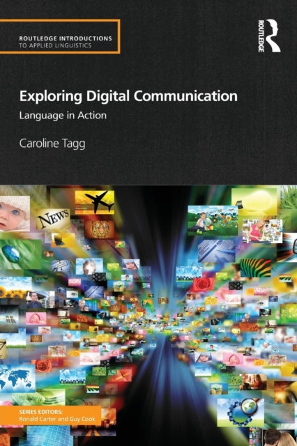 Book cover of: Exploring Digital Communication. By: Caroline Tagg