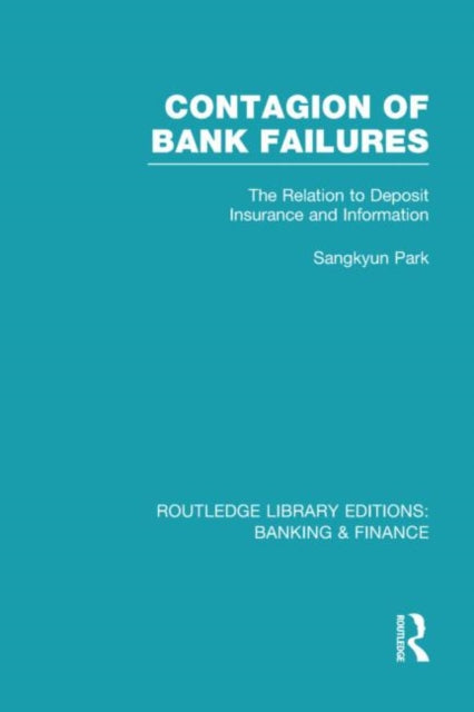 Book cover of: Contagion of Bank Failures (RLE Banking & Finance). By: Sangkyun Park