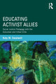 Book cover of: Educating Activist Allies. By: Katy M. Swalwell