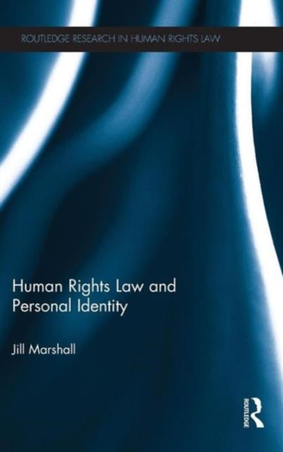 Book cover of: Human Rights Law and Personal Identity. By: Jill Marshall