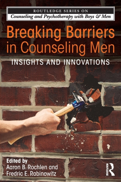 Book cover of: Breaking Barriers in Counseling Men. By: Fredric E. Rabinowitz
