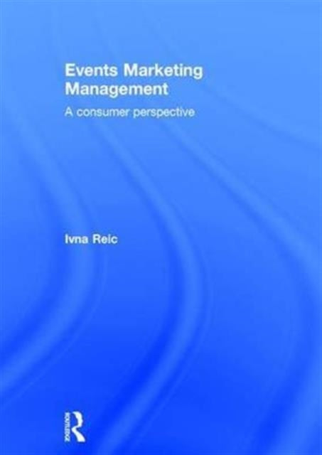 Book cover of: Events Marketing Management. By: Ivna Reic