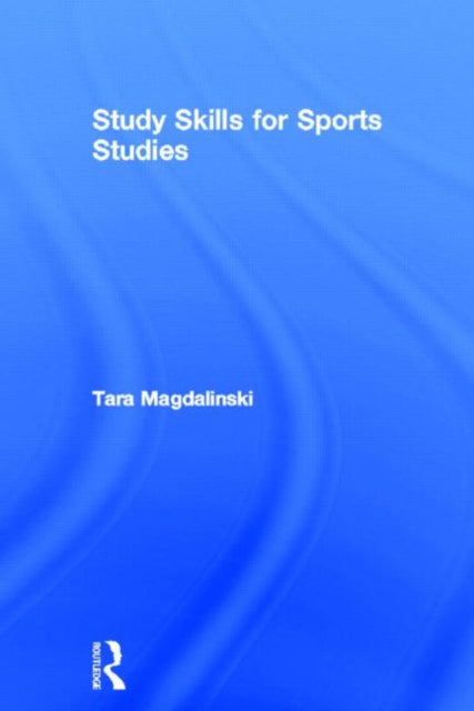 Book cover of: Study Skills for Sports Studies. By: Tara Magdalinski