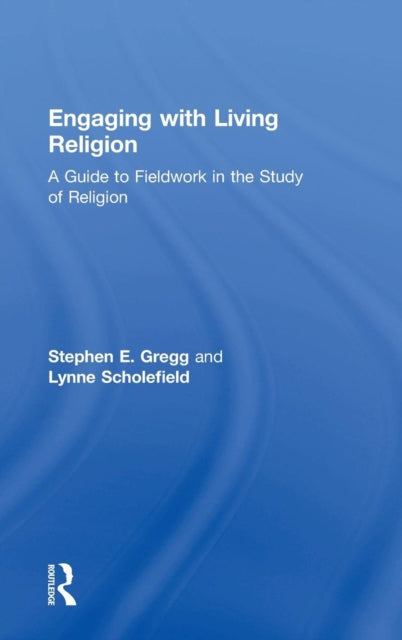 Book cover of: Engaging with Living Religion. By: Stephen E. Gregg