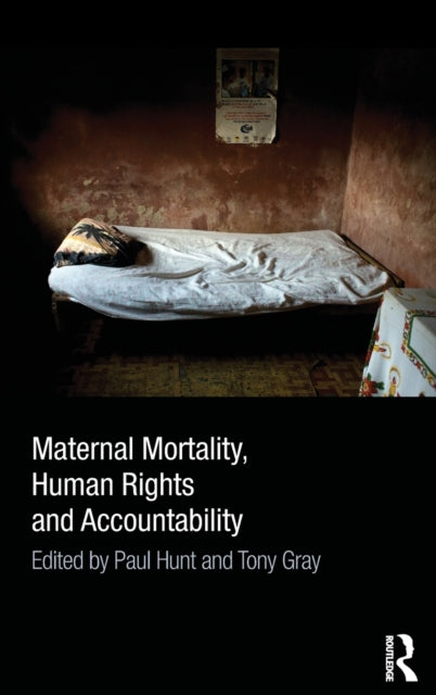 Book cover of: Maternal Mortality, Human Rights and Accountability. By: Paul Hunt