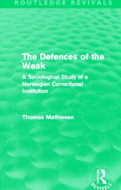 Book cover of: Defences of the Weak (Routledge Revivals). By: Thomas Mathiesen