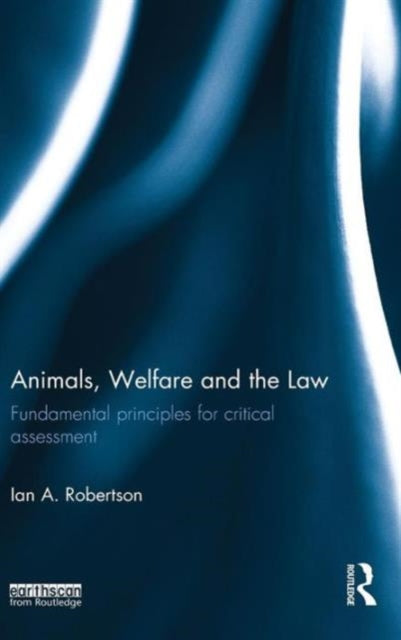 Book cover of: Animals, Welfare and the Law. By: Ian Robertson