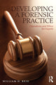 Book cover of: Developing a Forensic Practice. By: Reid, William H.