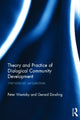 Book cover of: Theory and Practice of Dialogical Community Development. By: Peter Westoby