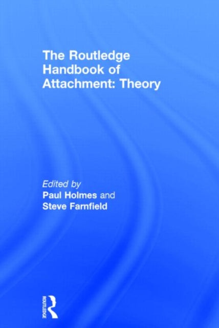 Book cover of: Routledge Handbook of Attachment: Theory. By: Paul Holmes