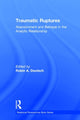 Book cover of: Traumatic Ruptures: Abandonment and Betrayal in the Analytic Relationship. By: Robin A. Deutsch