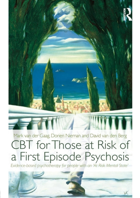 Book cover of: CBT for Those at Risk of a First Episode Psychosis. By: Mark van der Gaag