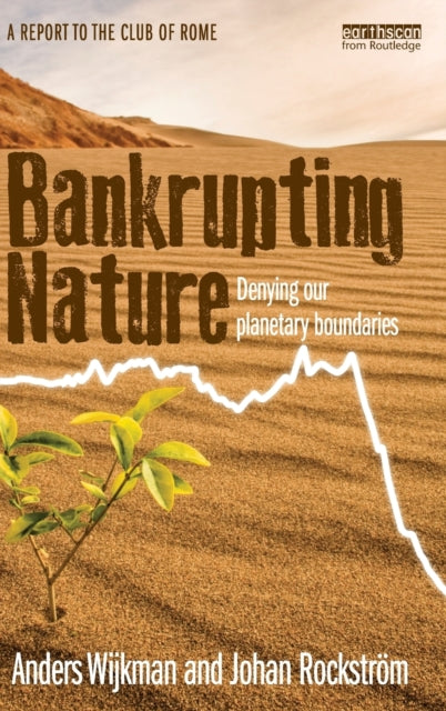 Book cover of: Bankrupting Nature. By: Anders Wijkman