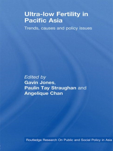 Book cover of: Ultra-Low Fertility in Pacific Asia. By: Paulin Straughan