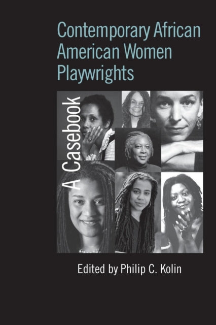 Book cover of: Contemporary African American Women Playwrights. By: Philip C. Kolin