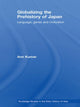 Book cover of: Globalizing the Prehistory of Japan. By: Ann Kumar