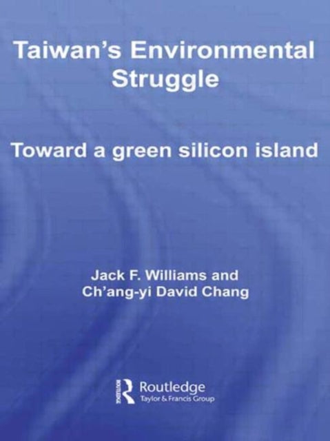 Book cover of: Taiwan's Environmental Struggle. By: Jack Williams