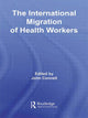Book cover of: International Migration of Health Workers. By: John Connell
