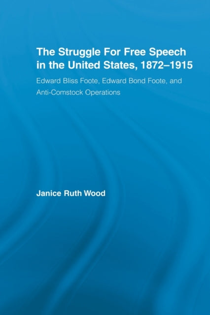 Book cover of: Struggle for Free Speech in the United States, 1872-1915. By: Janice Ruth Wood