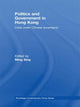 Book cover of: Politics and Government in Hong Kong. By: Ming Sing