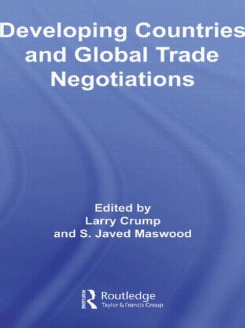 Book cover of: Developing Countries and Global Trade Negotiations. By: Larry Crump