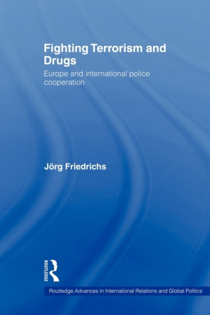 Book cover of: Fighting Terrorism and Drugs. By: Jörg Friedrichs