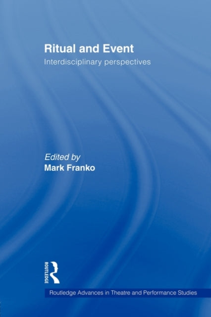 Book cover of: Ritual and Event. By: Mark Franko