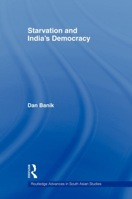 Book cover of: Starvation and India’s Democracy. By: Dan Banik