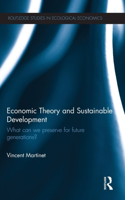 Book cover of: Economic Theory and Sustainable Development. By: Vincent Martinet