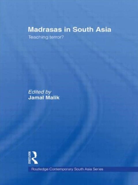 Book cover of: Madrasas in South Asia. By: Jamal Malik