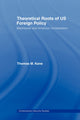 Book cover of: Theoretical Roots of US Foreign Policy. By: Kane, Thomas M.